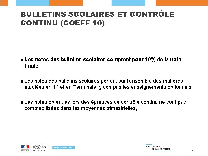 BULLETINS SCOLAIRES ET CONTRÔLE CONTINU (COEFF 10) ■ Les notes des bulletins scolaires comptent