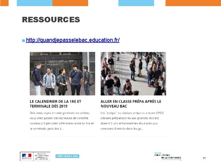 RESSOURCES ■ http: //quandjepasselebac. education. fr/ 17 