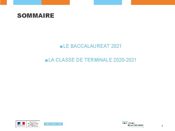 SOMMAIRE ■ LE BACCALAUREAT 2021 ■ LA CLASSE DE TERMINALE 2020 -2021 2 
