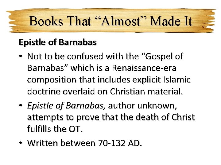 Books That “Almost” Made It Epistle of Barnabas • Not to be confused with