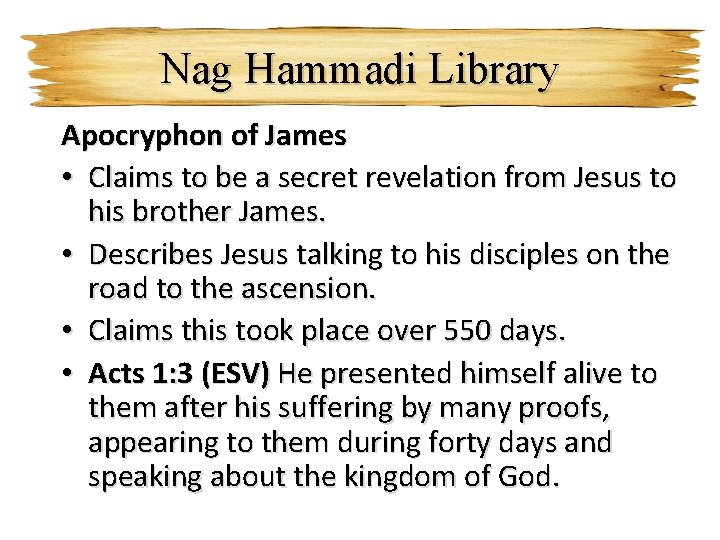 Nag Hammadi Library Apocryphon of James • Claims to be a secret revelation from