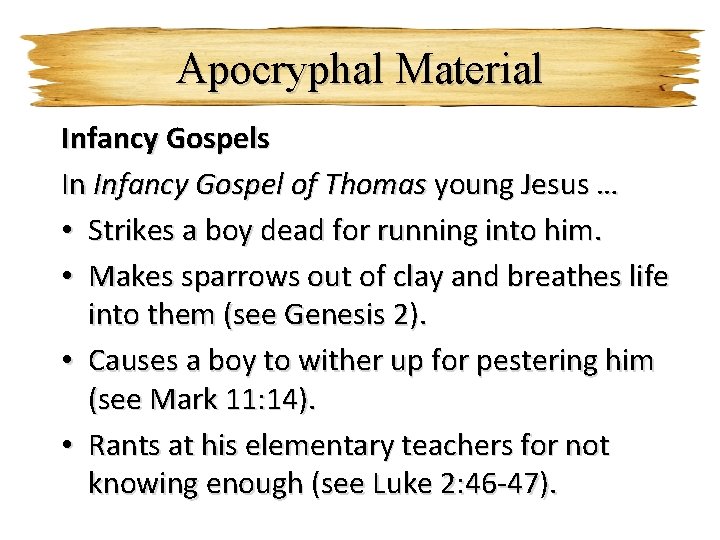 Apocryphal Material Infancy Gospels In Infancy Gospel of Thomas young Jesus … • Strikes