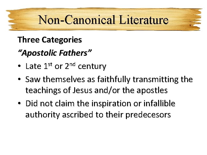 Non-Canonical Literature Three Categories “Apostolic Fathers” • Late 1 st or 2 nd century