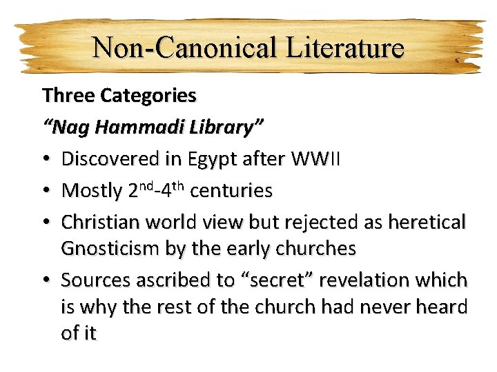 Non-Canonical Literature Three Categories “Nag Hammadi Library” • Discovered in Egypt after WWII •