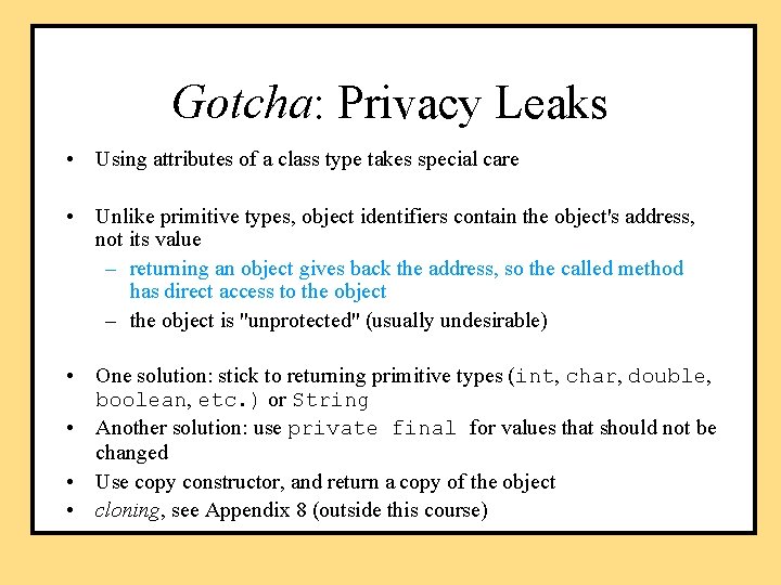 Gotcha: Privacy Leaks • Using attributes of a class type takes special care •
