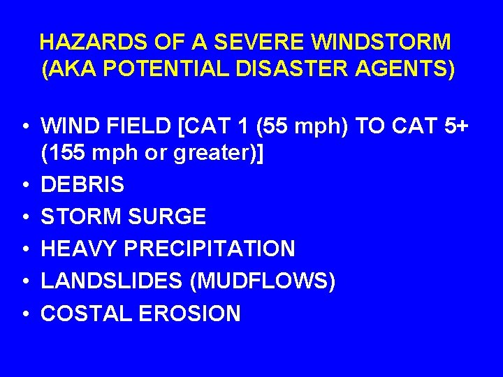HAZARDS OF A SEVERE WINDSTORM (AKA POTENTIAL DISASTER AGENTS) • WIND FIELD [CAT 1