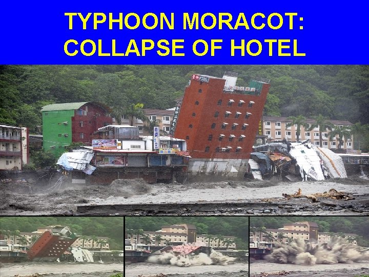 TYPHOON MORACOT: COLLAPSE OF HOTEL 