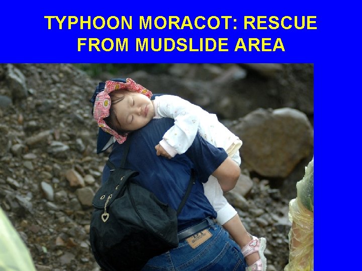 TYPHOON MORACOT: RESCUE FROM MUDSLIDE AREA 