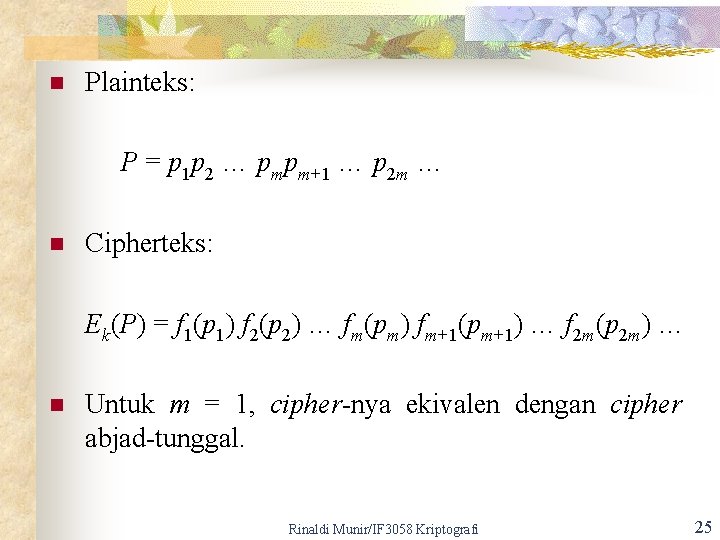 n Plainteks: P = p 1 p 2 … pmpm+1 … p 2 m