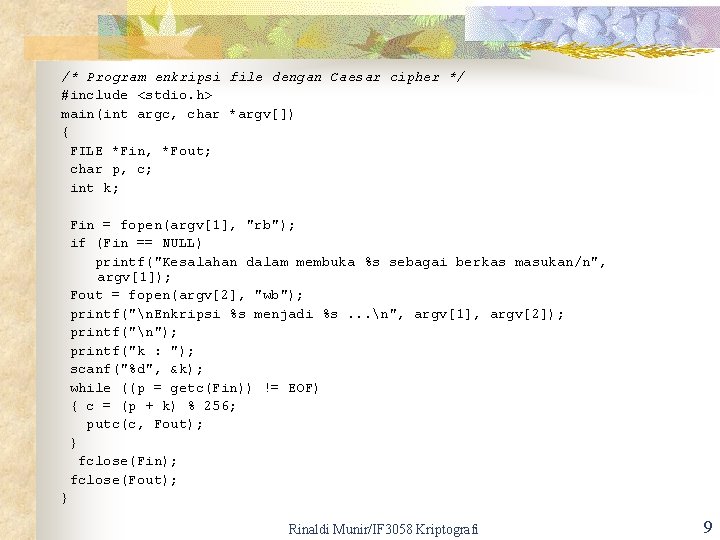 /* Program enkripsi file dengan Caesar cipher */ #include <stdio. h> main(int argc, char