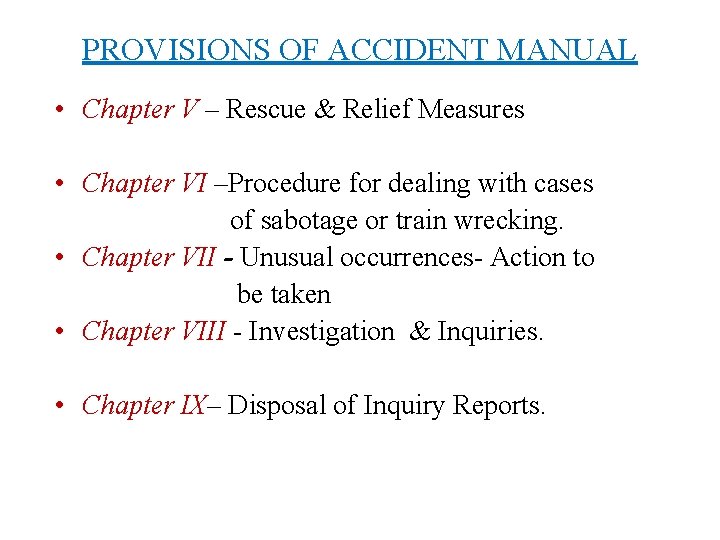 PROVISIONS OF ACCIDENT MANUAL • Chapter V – Rescue & Relief Measures • Chapter