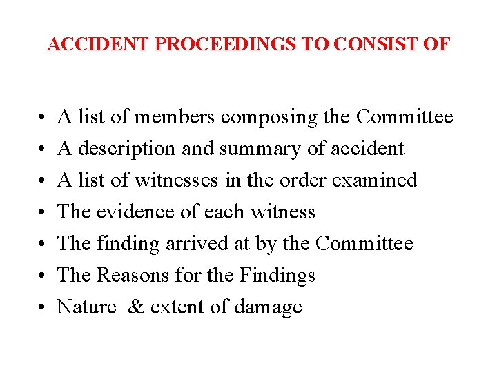 ACCIDENT PROCEEDINGS TO CONSIST OF • • A list of members composing the Committee