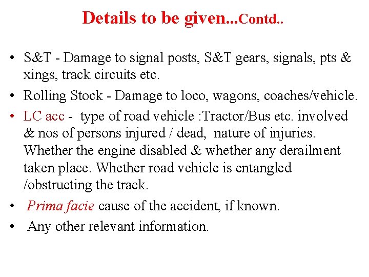 Details to be given. . . Contd. . • S&T - Damage to signal