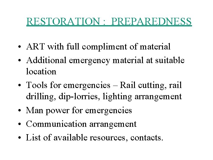 RESTORATION : PREPAREDNESS • ART with full compliment of material • Additional emergency material