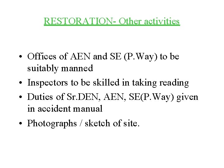 RESTORATION- Other activities • Offices of AEN and SE (P. Way) to be suitably