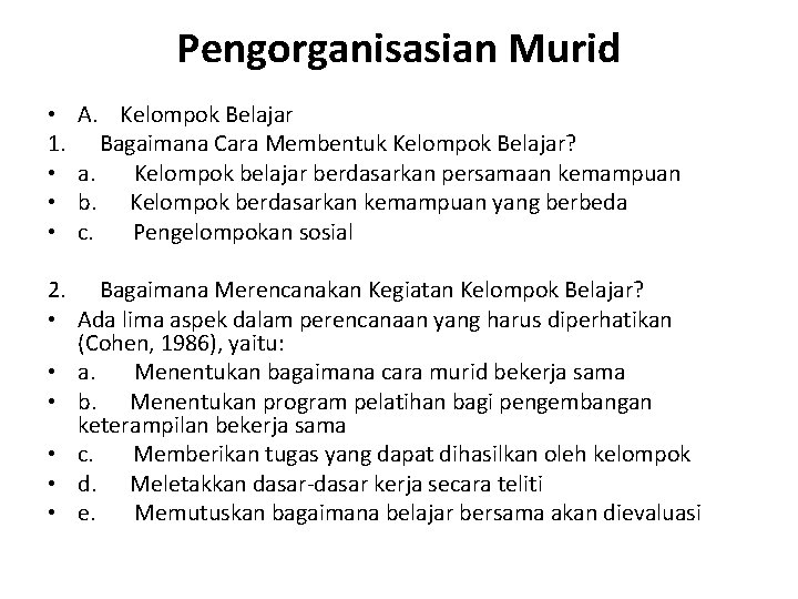 Pengorganisasian Murid • A. Kelompok Belajar 1. Bagaimana Cara Membentuk Kelompok Belajar? • a.