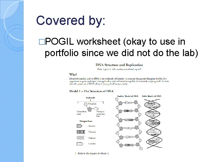 Covered by: �POGIL worksheet (okay to use in portfolio since we did not do
