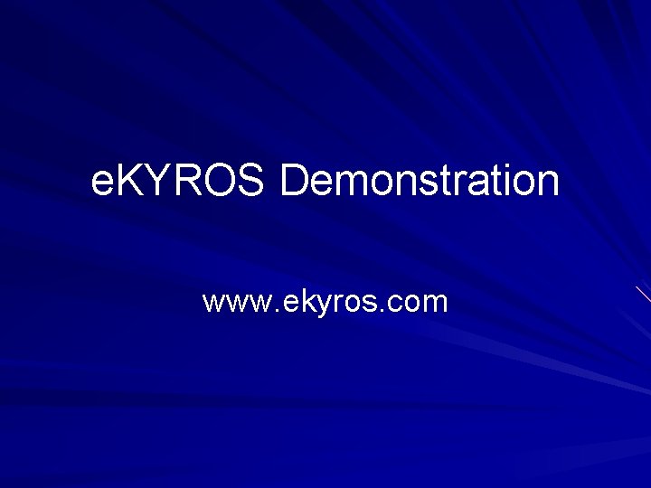 e. KYROS Demonstration www. ekyros. com 