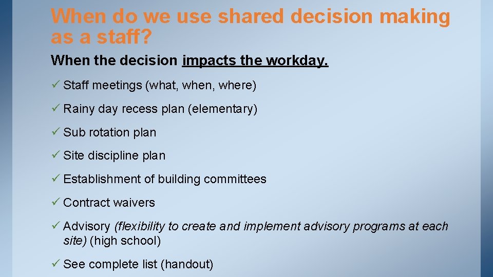 When do we use shared decision making as a staff? When the decision impacts