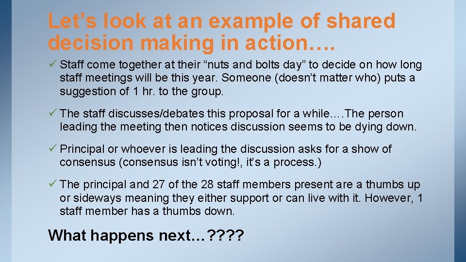 Let’s look at an example of shared decision making in action…. ü Staff come