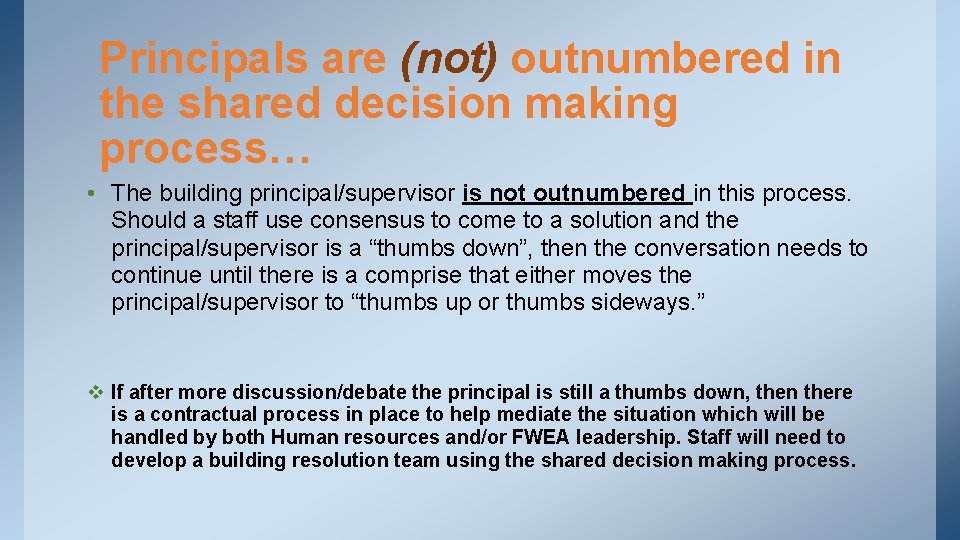 Principals are (not) outnumbered in the shared decision making process… • The building principal/supervisor