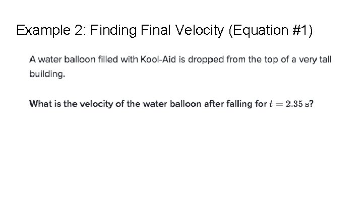 Example 2: Finding Final Velocity (Equation #1) 