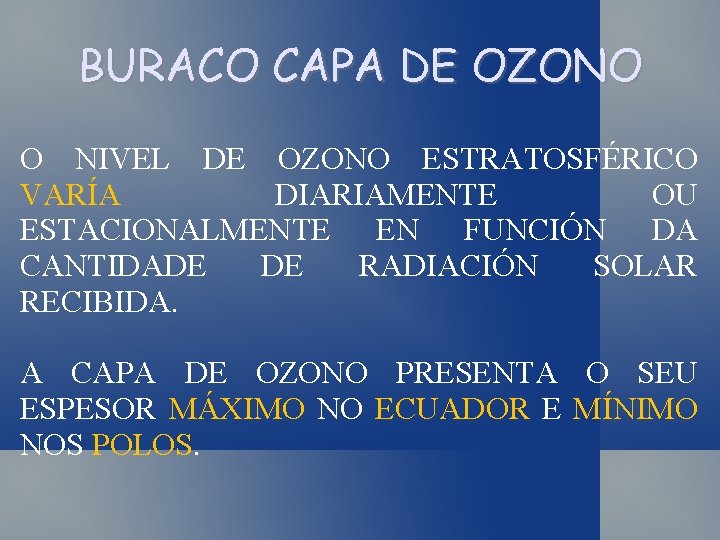 BURACO CAPA DE OZONO O NIVEL DE OZONO ESTRATOSFÉRICO VARÍA DIARIAMENTE OU ESTACIONALMENTE EN