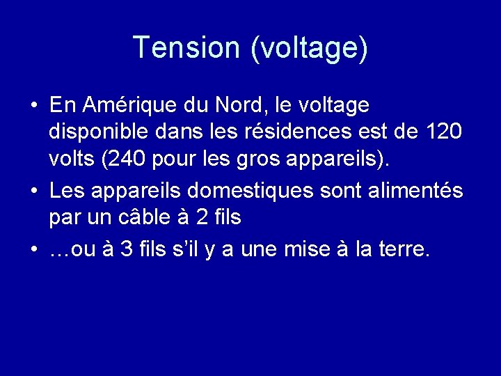 Tension (voltage) • En Amérique du Nord, le voltage disponible dans les résidences est