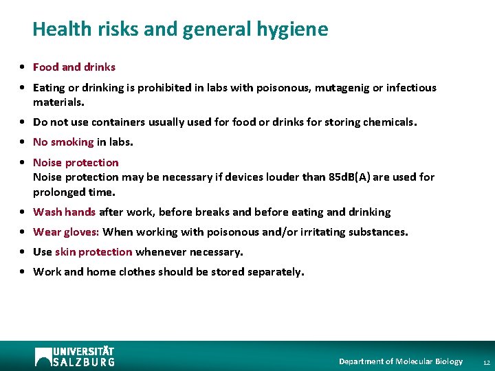 Health risks and general hygiene • Food and drinks • Eating or drinking is