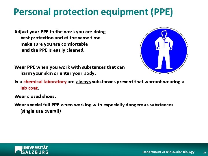 Personal protection equipment (PPE) Adjust your PPE to the work you are doing best