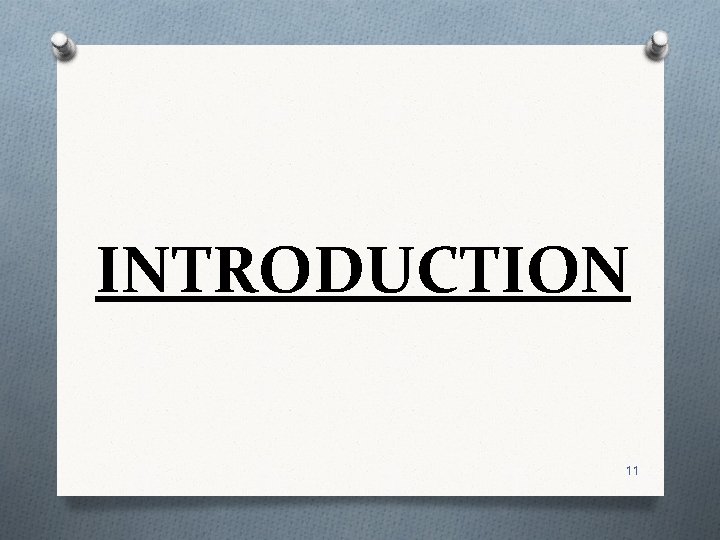 INTRODUCTION 11 