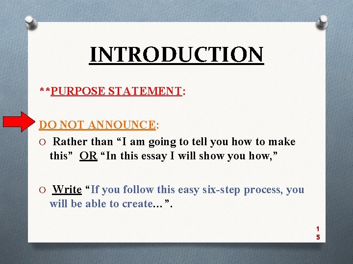 INTRODUCTION **PURPOSE STATEMENT: DO NOT ANNOUNCE: O Rather than “I am going to tell