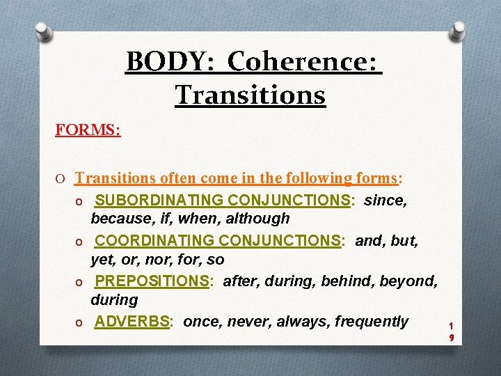 BODY: Coherence: Transitions FORMS: O Transitions often come in the following forms: o SUBORDINATING