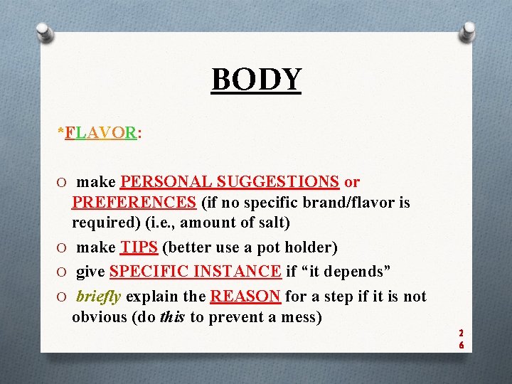 BODY *FLAVOR: O make PERSONAL SUGGESTIONS or PREFERENCES (if no specific brand/flavor is required)