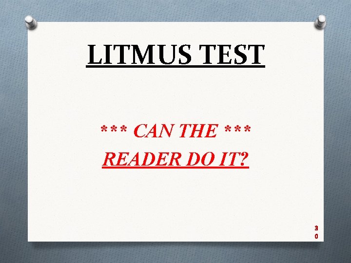 LITMUS TEST *** CAN THE *** READER DO IT? 3 0 