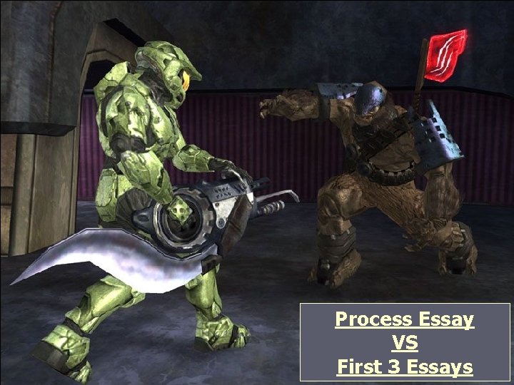 Process Essay 4 VS First 3 Essays 