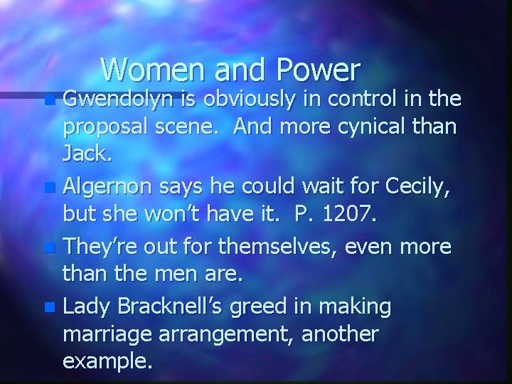 Women and Power Gwendolyn is obviously in control in the proposal scene. And more