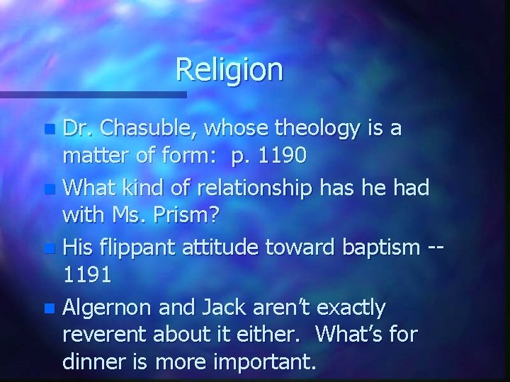 Religion Dr. Chasuble, whose theology is a matter of form: p. 1190 n What