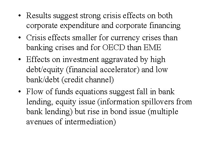  • Results suggest strong crisis effects on both corporate expenditure and corporate financing