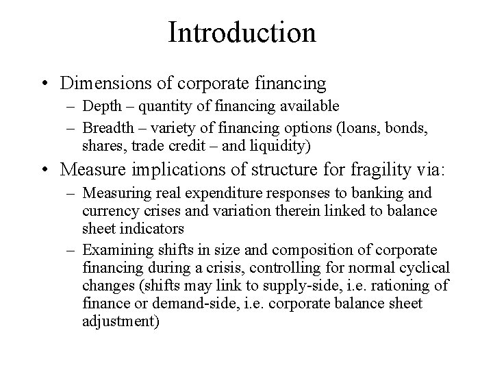 Introduction • Dimensions of corporate financing – Depth – quantity of financing available –