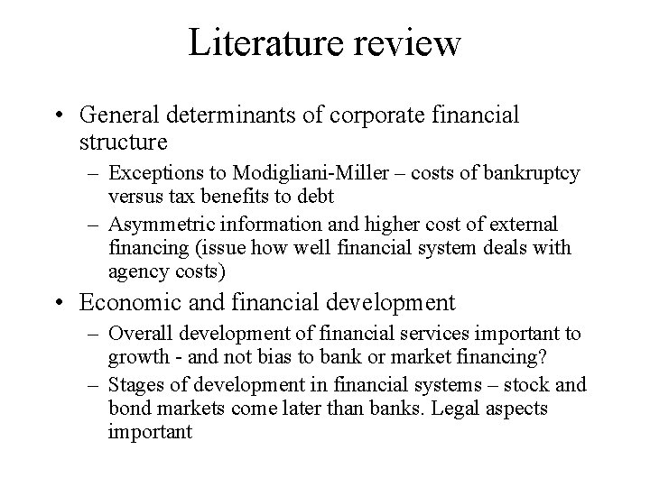 Literature review • General determinants of corporate financial structure – Exceptions to Modigliani-Miller –