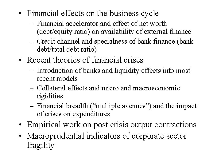  • Financial effects on the business cycle – Financial accelerator and effect of