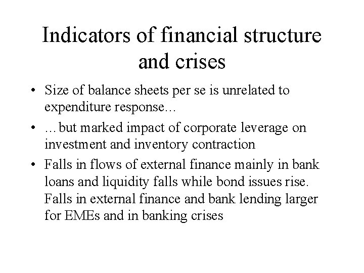 Indicators of financial structure and crises • Size of balance sheets per se is