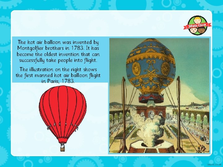 The hot air balloon was invented by Montgolfier brothers in 1783. It has become