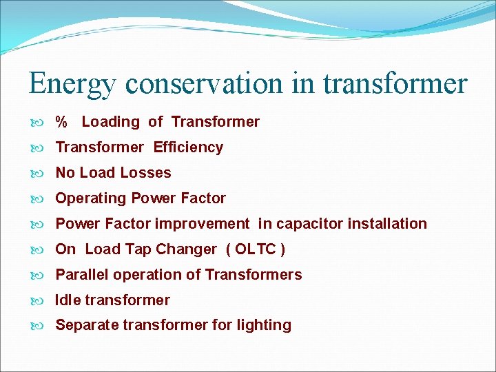 Energy conservation in transformer % Loading of Transformer Efficiency No Load Losses Operating Power