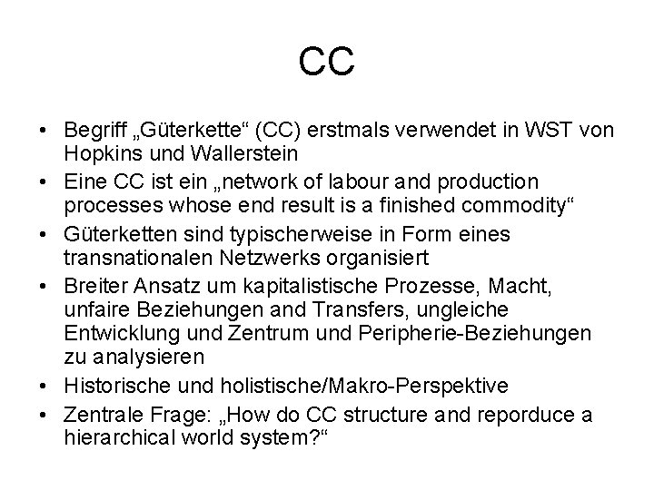 CC • Begriff „Güterkette“ (CC) erstmals verwendet in WST von Hopkins und Wallerstein •