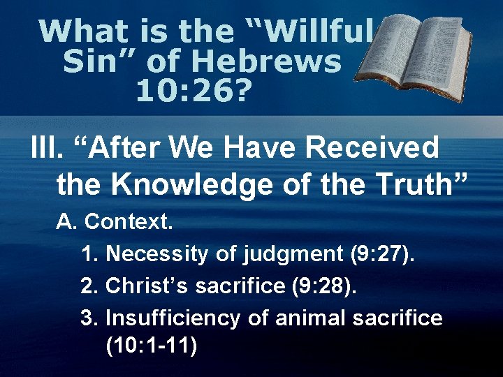 What is the “Willful Sin” of Hebrews 10: 26? III. “After We Have Received