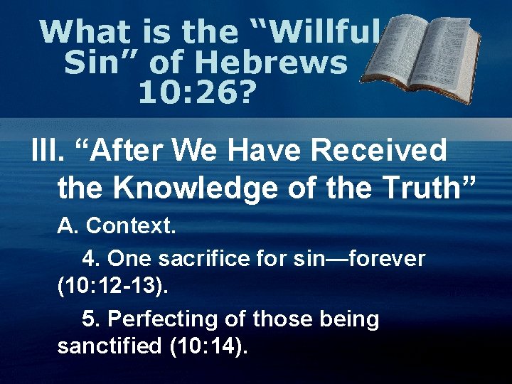 What is the “Willful Sin” of Hebrews 10: 26? III. “After We Have Received