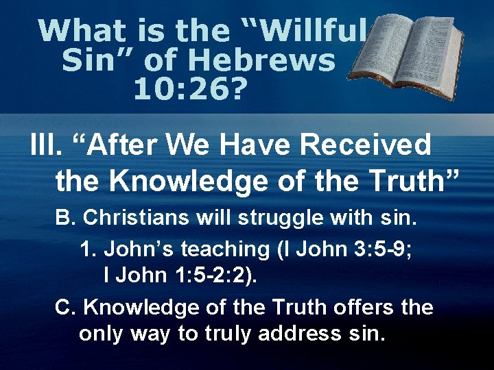 What is the “Willful Sin” of Hebrews 10: 26? III. “After We Have Received