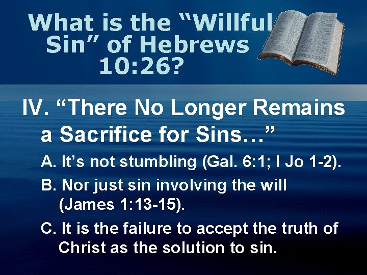 What is the “Willful Sin” of Hebrews 10: 26? IV. “There No Longer Remains